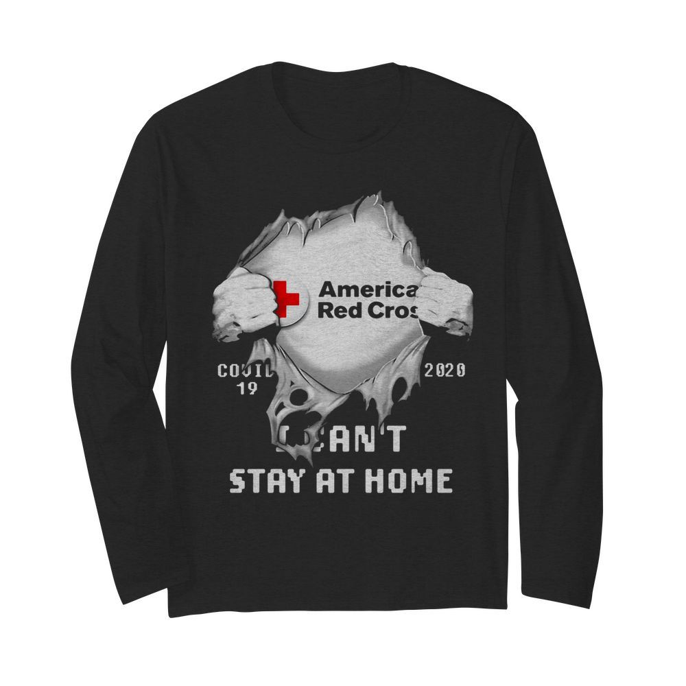 Blood insides american red cross covid-19 2020 I can’t stay at home  Long Sleeved T-shirt 