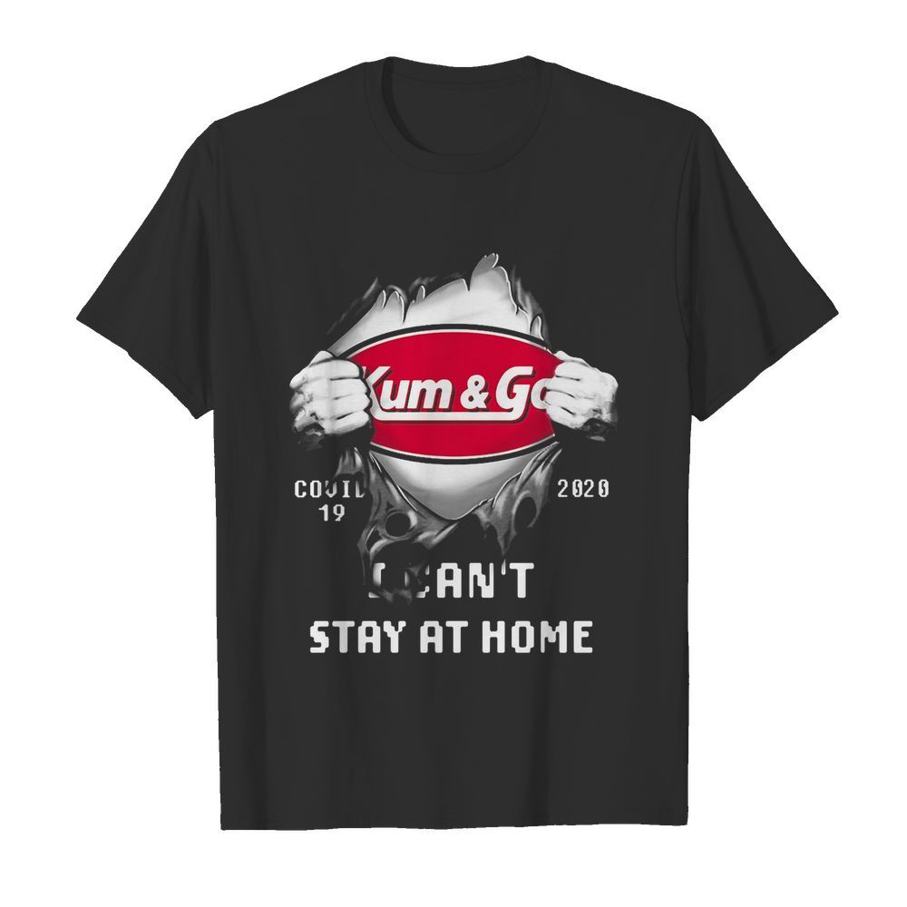 Blood insides kum and go covid-19 2020 I can’t stay at home shirt