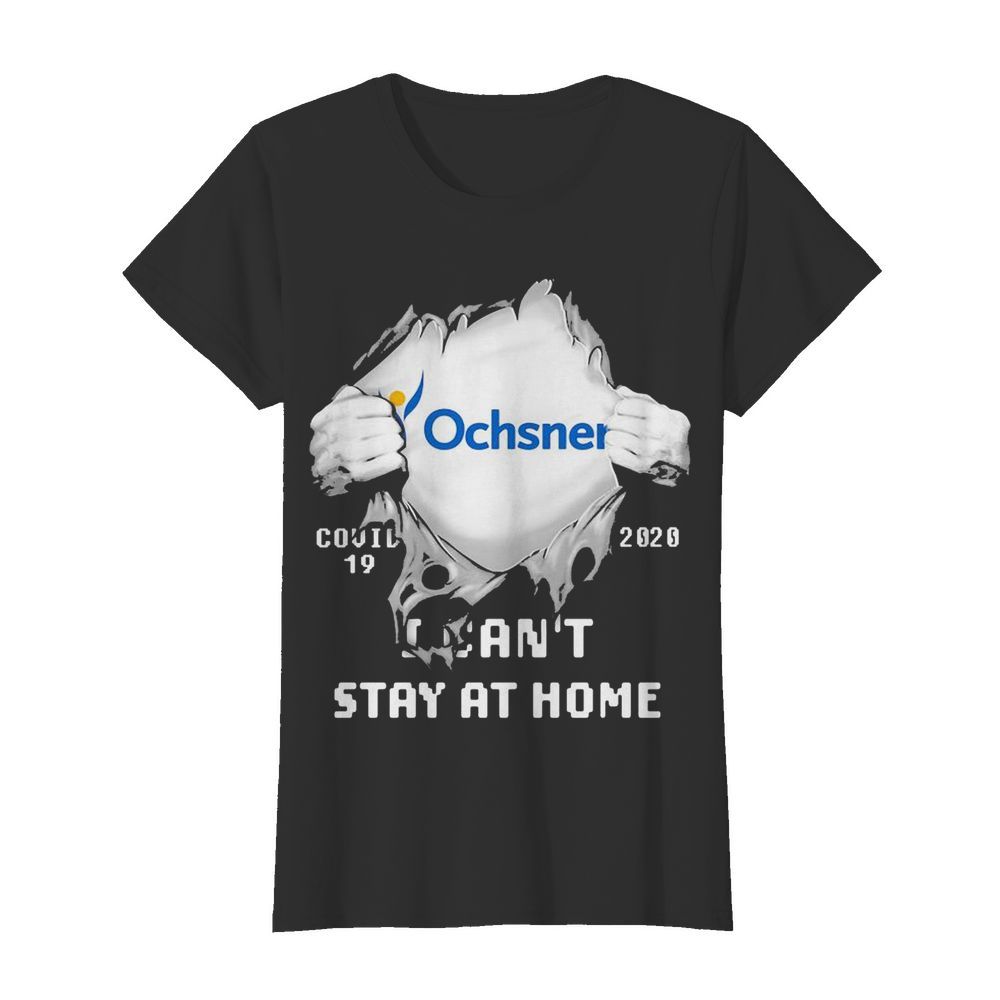 Blood insides ochsner logo covid-19 2020 i can’t stay at home  Classic Women's T-shirt