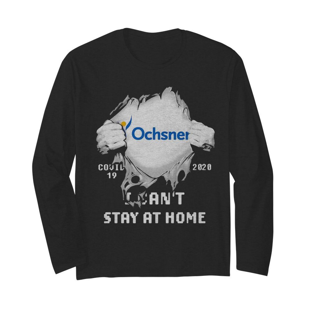 Blood insides ochsner logo covid-19 2020 i can’t stay at home  Long Sleeved T-shirt 