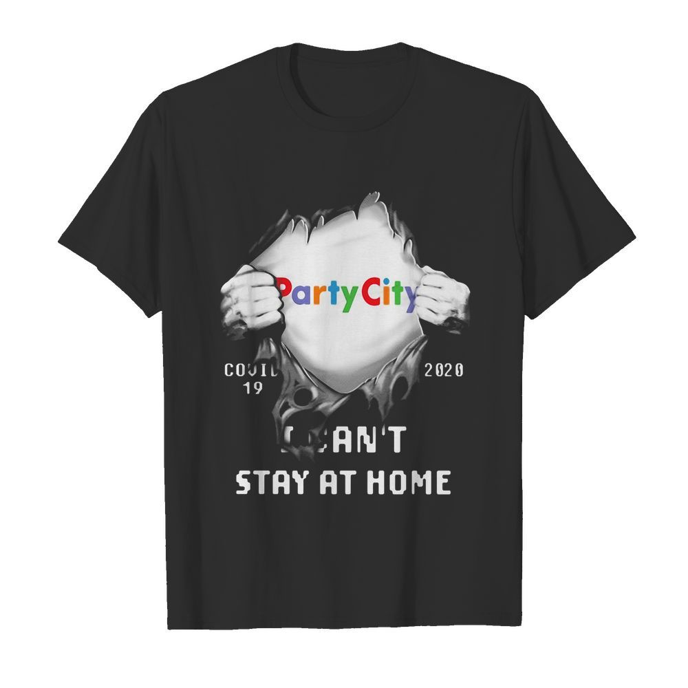 Blood insides party city covid-19 2020 I can’t stay at home shirt