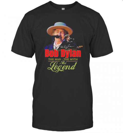 Bob Dylan The Man The Myth The Legend Signature T-Shirt