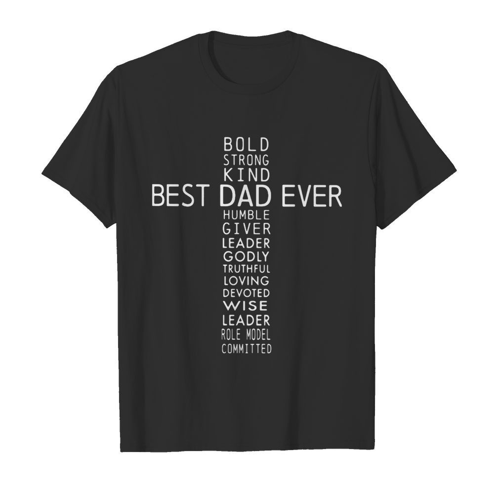 Bold strong kind best dad ever humble giver leader godly  Classic Men's T-shirt