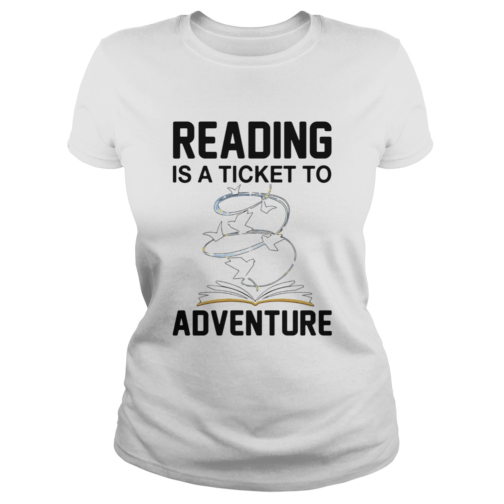 Book Reading Is A Ticket To Adventure  Classic Ladies