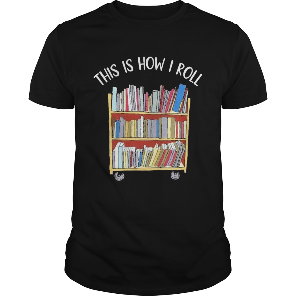 Book This Is How I Roll shirt