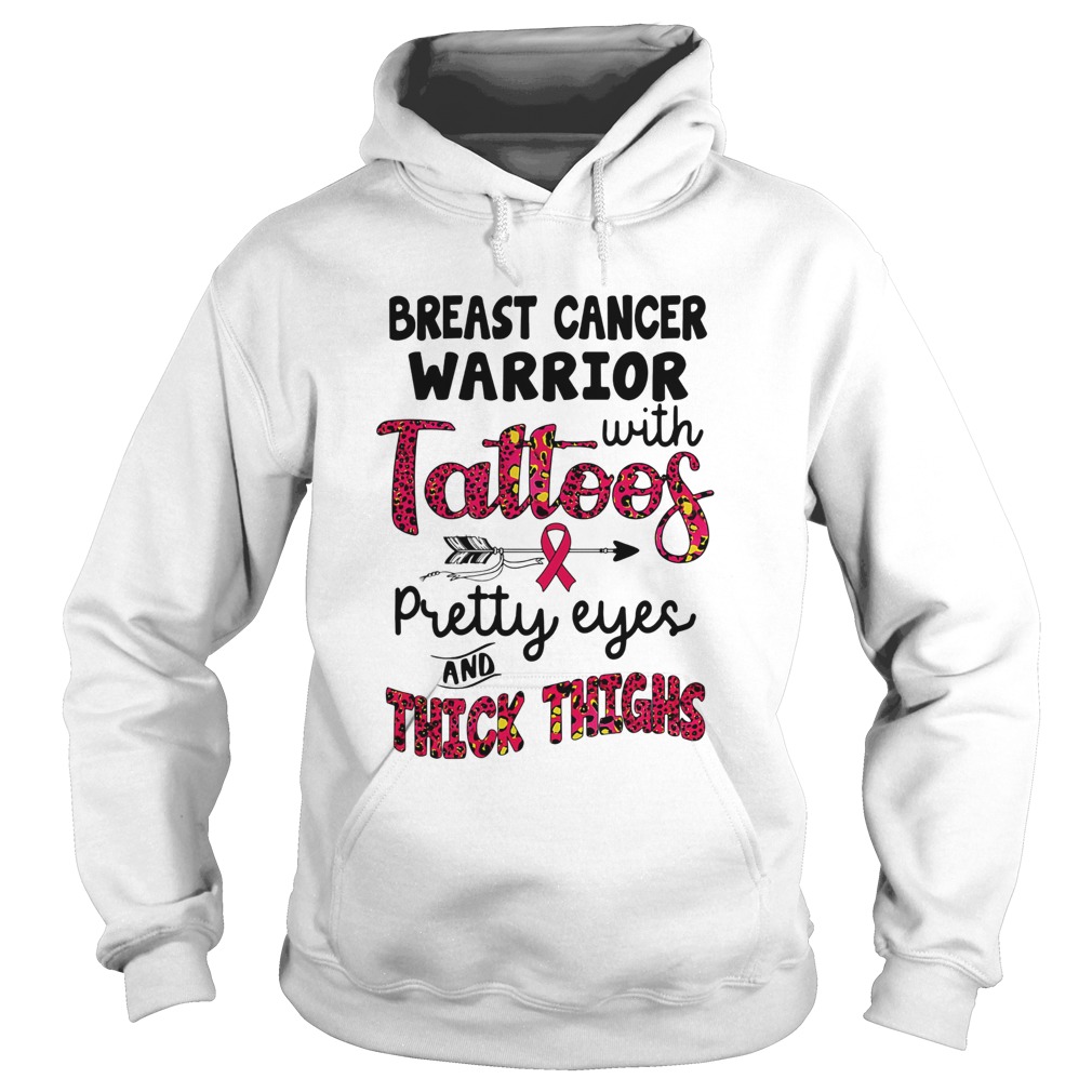 Breast cancer warrior with tattoos pretty eyes and thick thighs  Hoodie