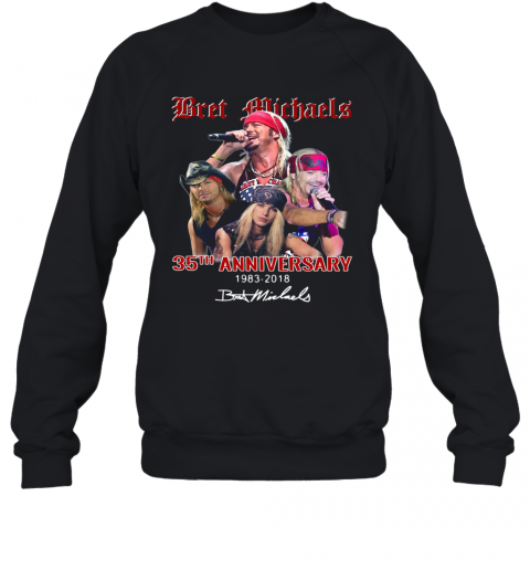 Bret Michaels 35Th Anniversary Signed T-Shirt Unisex Sweatshirt