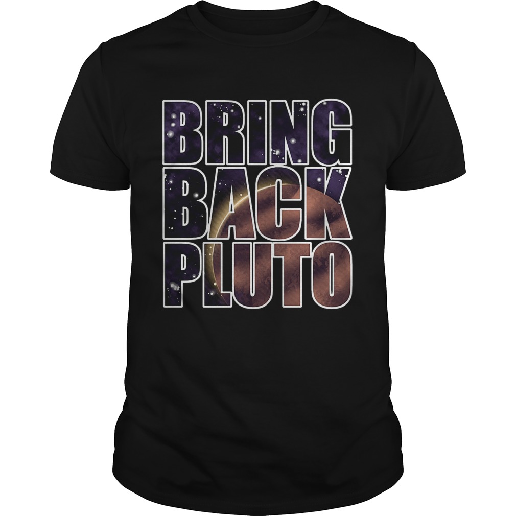 Bring Back Pluto  Unisex