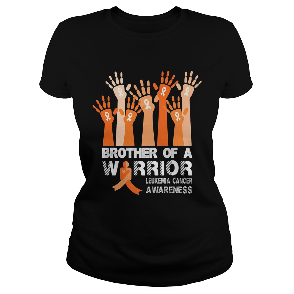 Brother of a warrior my leukemia cancer awareness  Classic Ladies