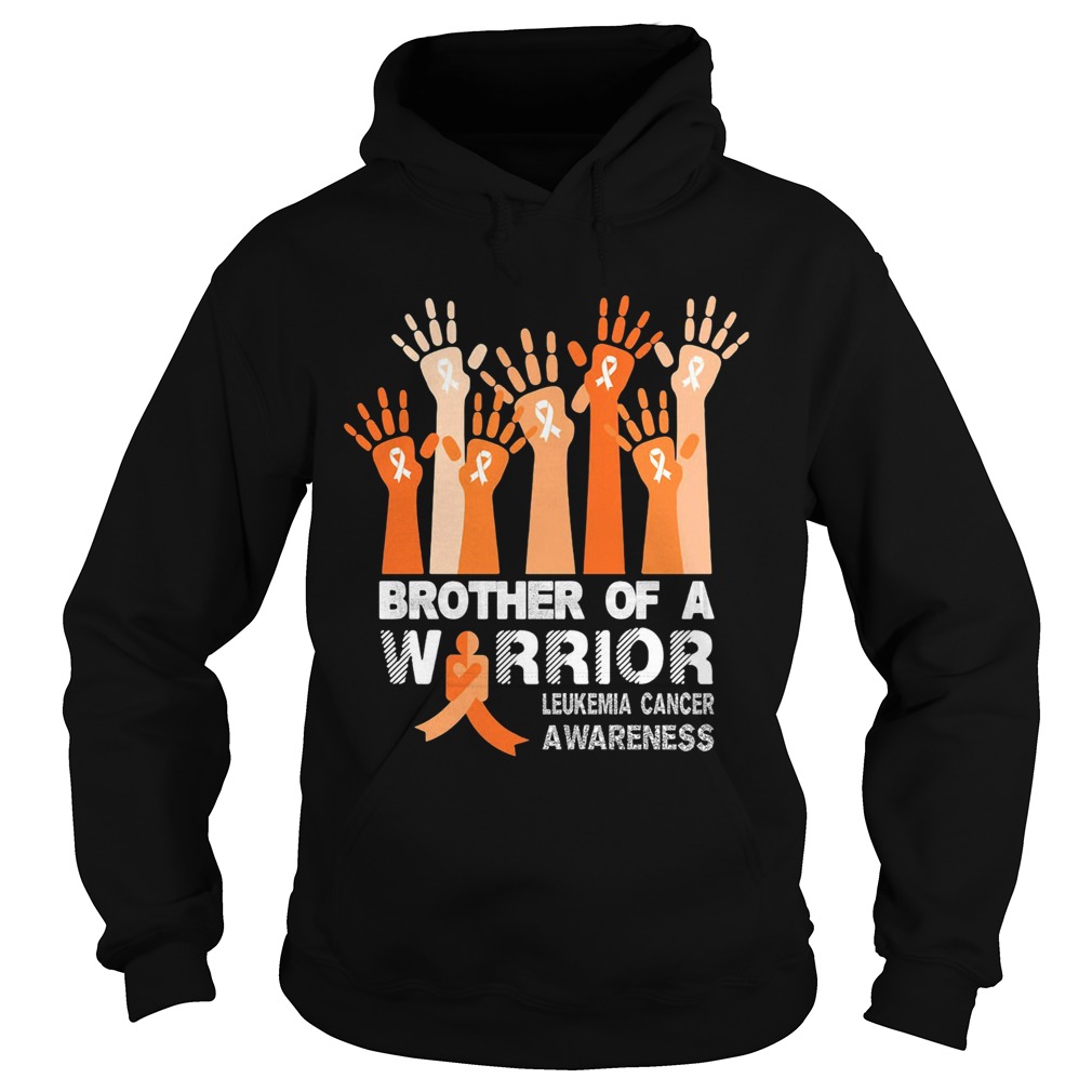 Brother of a warrior my leukemia cancer awareness  Hoodie