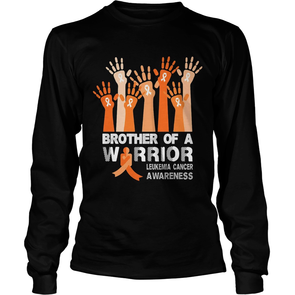 Brother of a warrior my leukemia cancer awareness  Long Sleeve