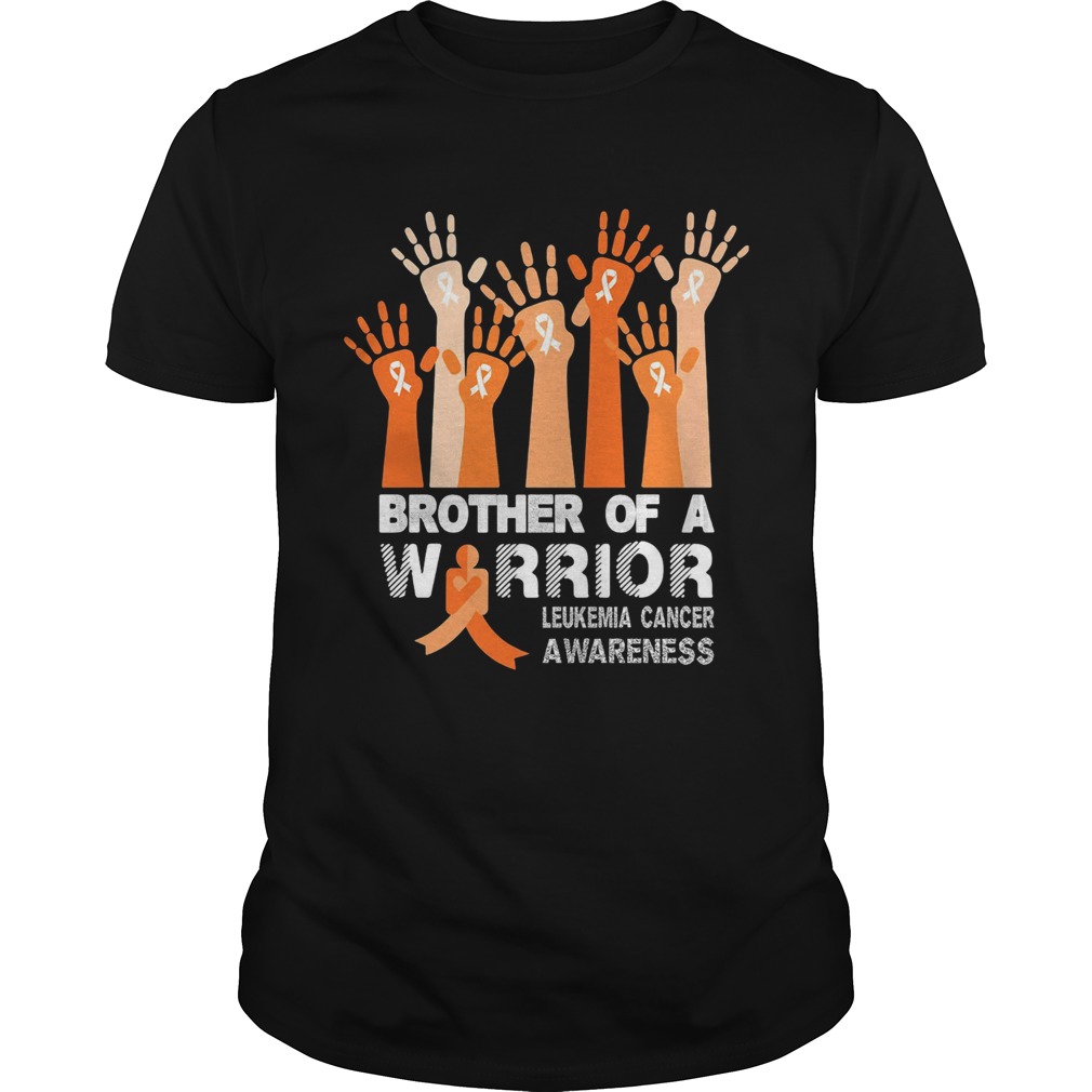 Brother of a warrior my leukemia cancer awareness  Unisex