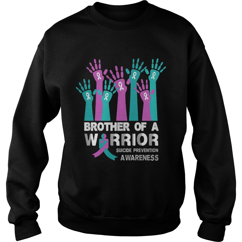 Brother of a warrior suicide prevention awareness  Sweatshirt