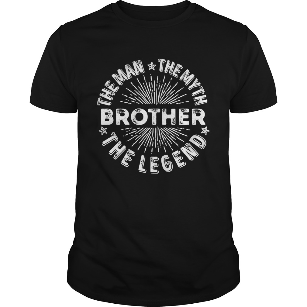 Brother the man the myth the legend star shirt