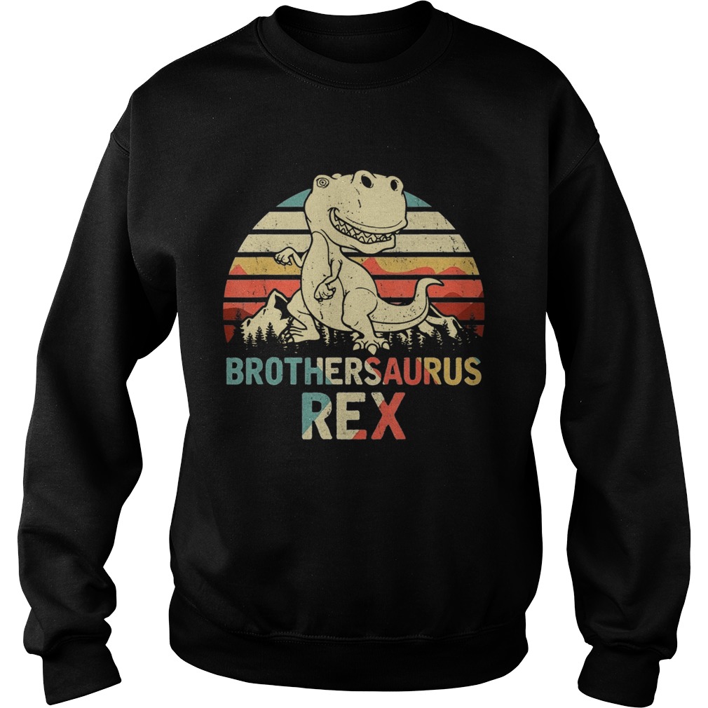 Brothersaurus Rex Dinosaur Fathers Day  Sweatshirt