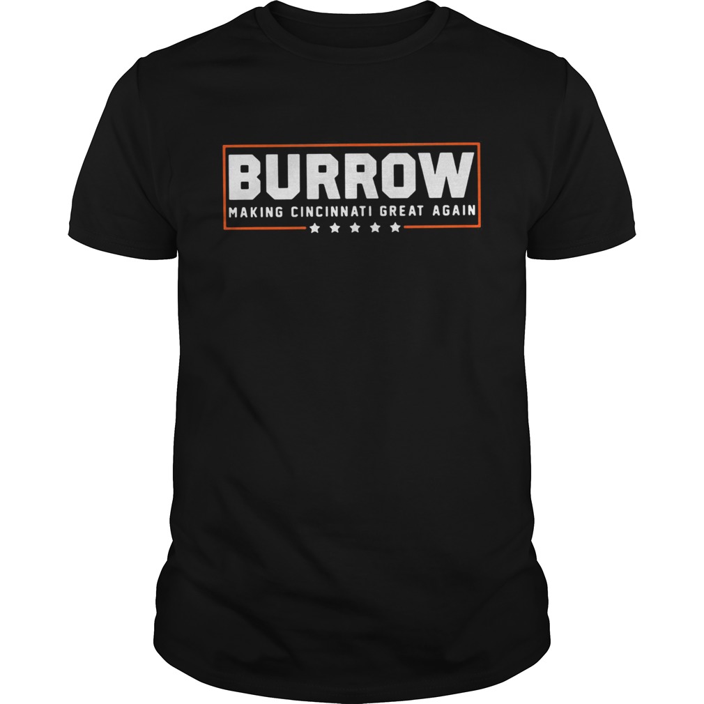 Burrow Making Cincinnati Great Again Joe Football Fan No9 shirt