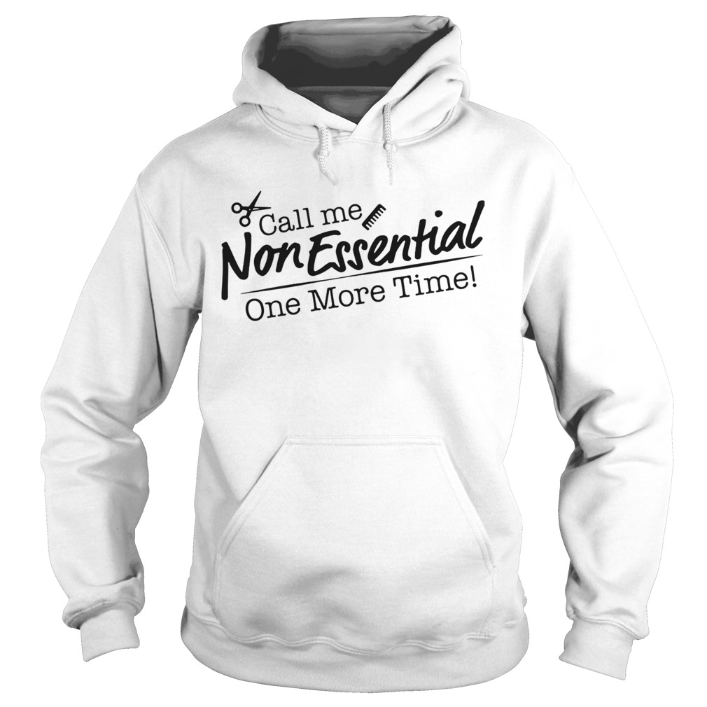 Call me non essential one more time hair stylist  Hoodie