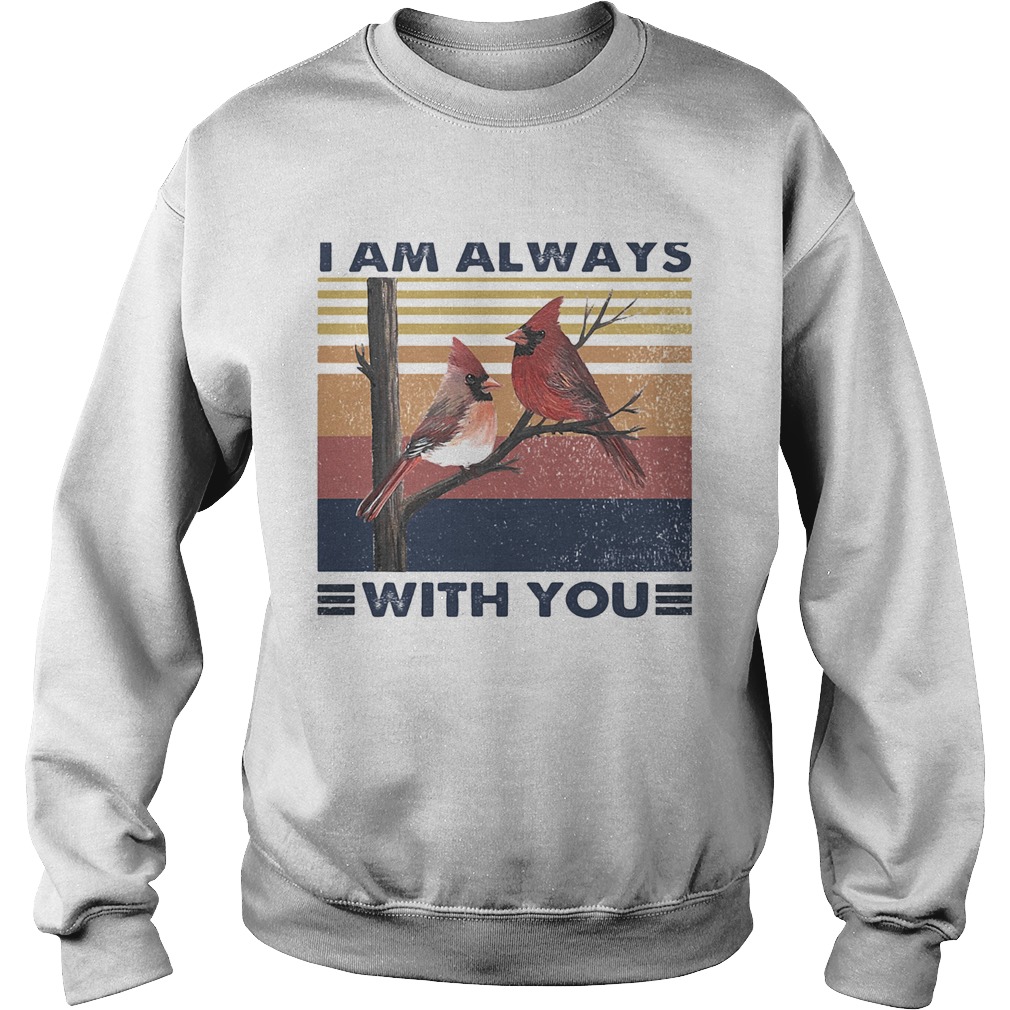 Cardinalis i am always with you vintage retro  Sweatshirt