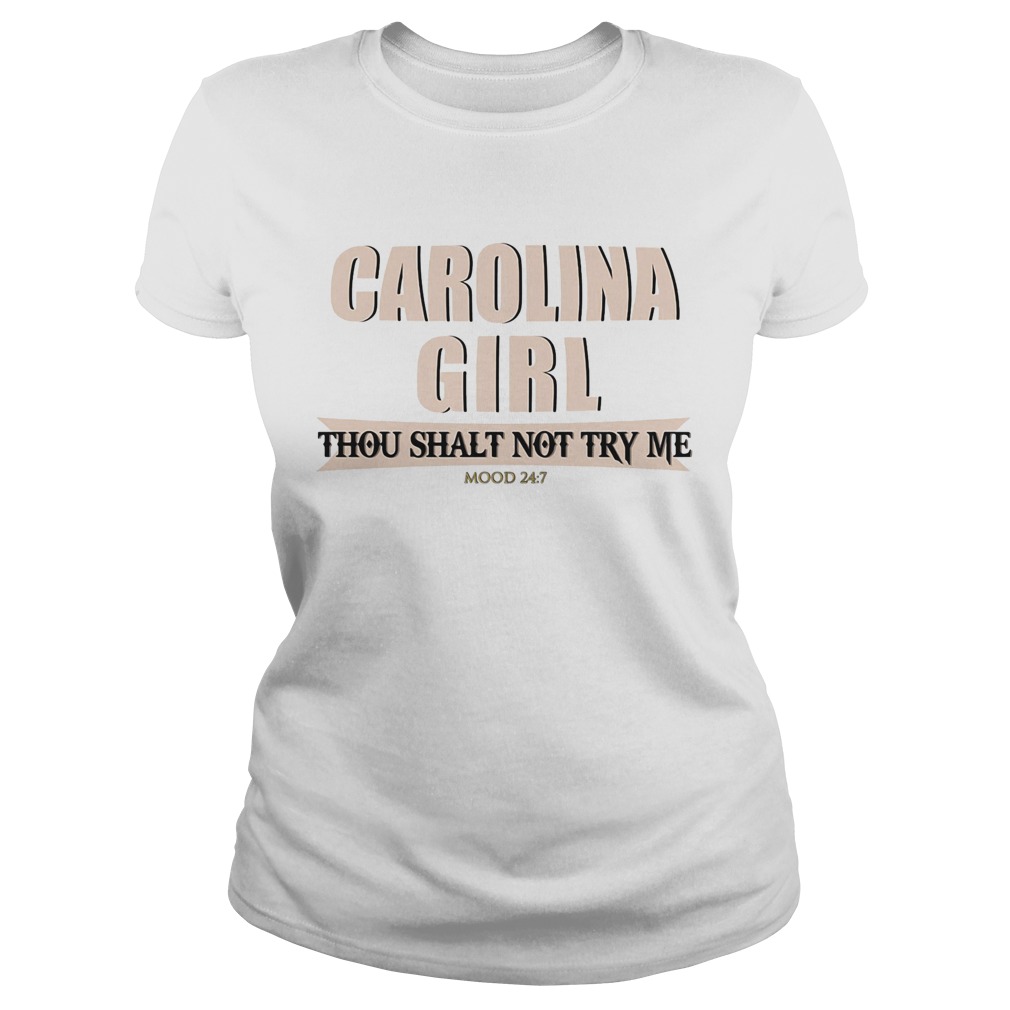 Carolina girl thou shalt not try me mood 24 7  Classic Ladies