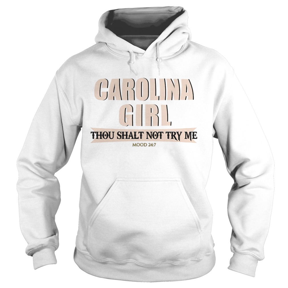 Carolina girl thou shalt not try me mood 24 7  Hoodie