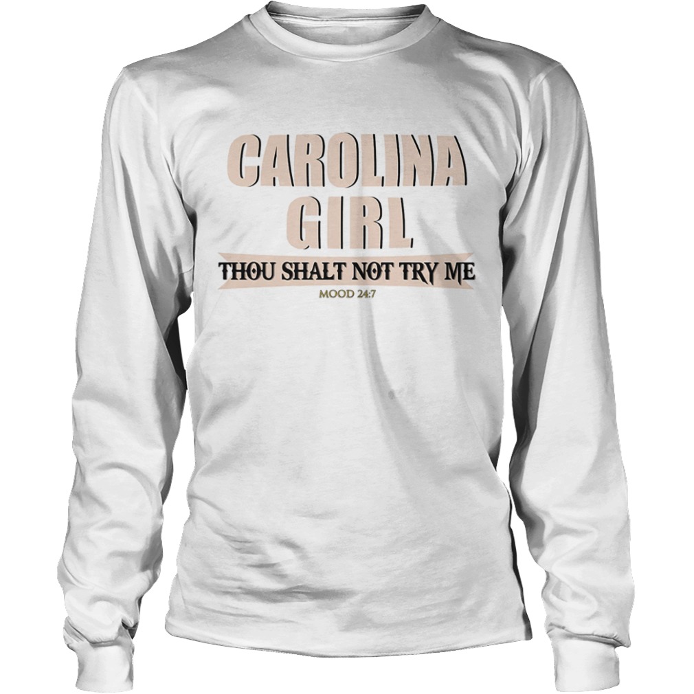 Carolina girl thou shalt not try me mood 24 7  Long Sleeve