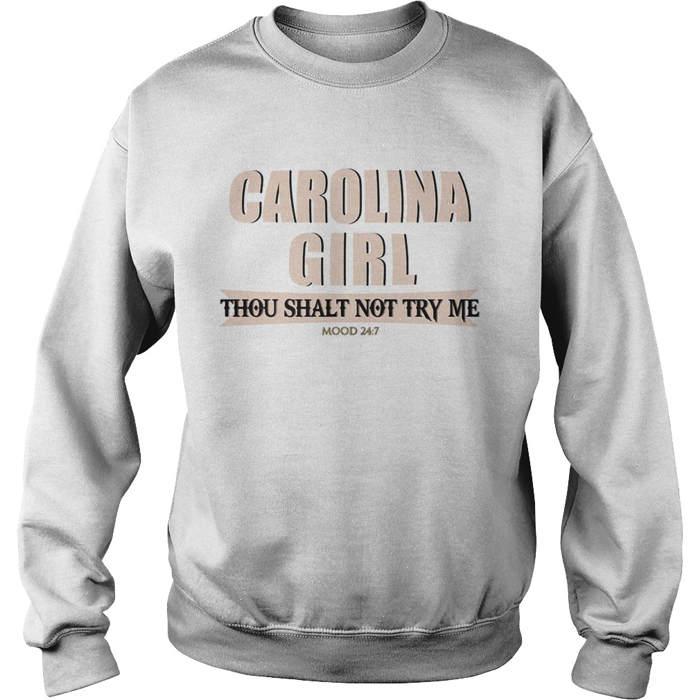 Carolina girl thou shalt not try me mood 24 7  Sweatshirt