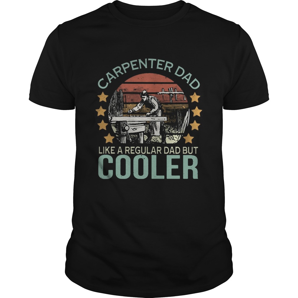 Carpenter dad like a regular dad but cooler vintage shirt