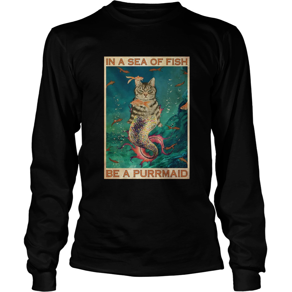 Cat In A Sea Of Fish Be A Purrmaid  Long Sleeve