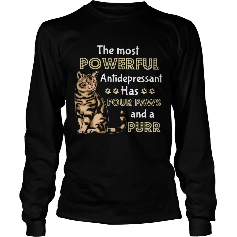 Cat The Most Powerful Antidepressant Has Four Paws And A Purr  Long Sleeve