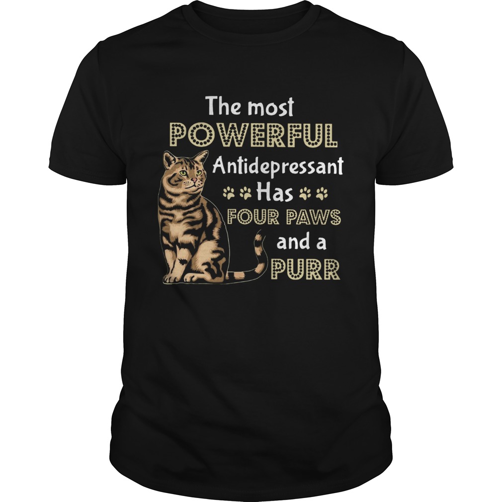 Cat The Most Powerful Antidepressant Has Four Paws And A Purr  Unisex