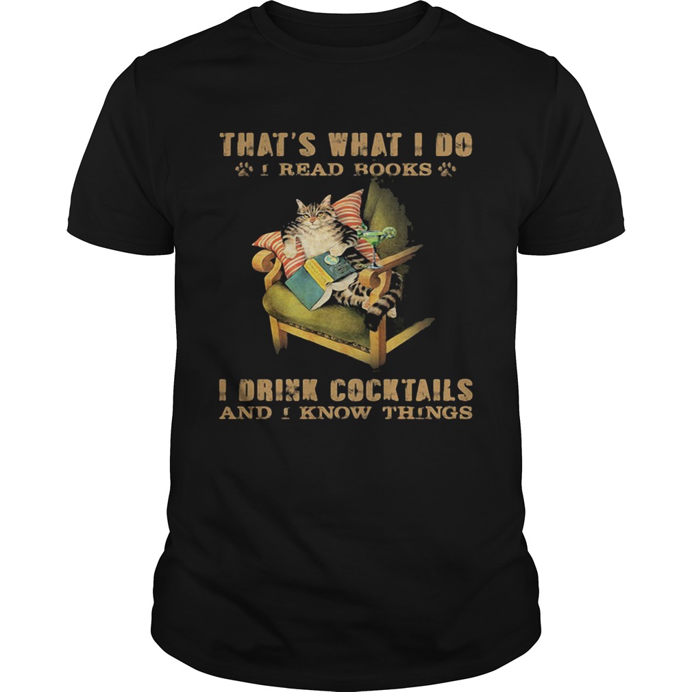 Cat sitting on sofa thats what i do i read books i drink cocktails and i know things shirt