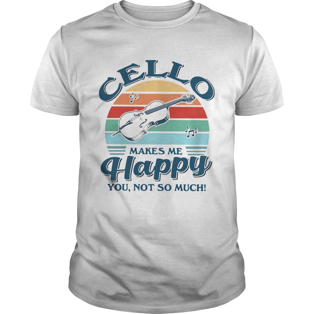 Cello makes me happy you not so much vintage shirt