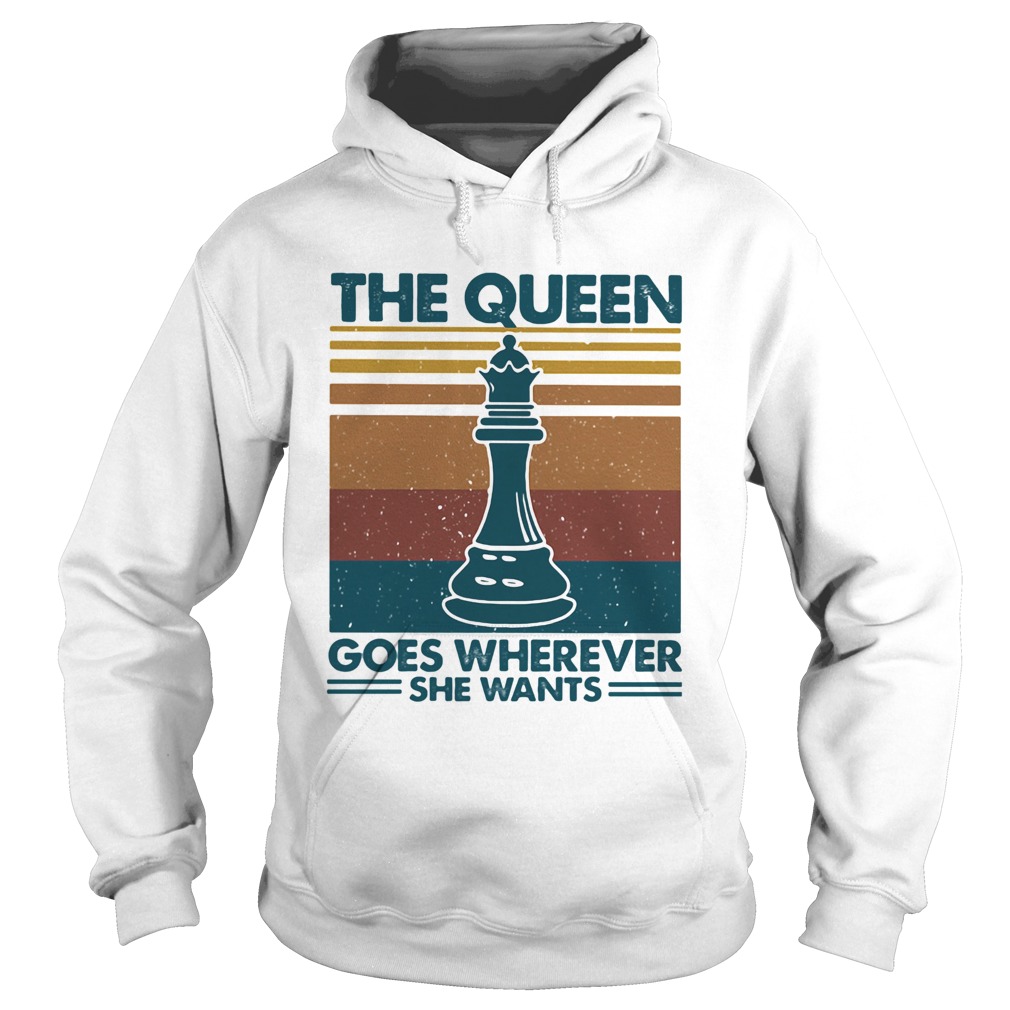 Chess the queen goes wherever she wants vintage retro  Hoodie