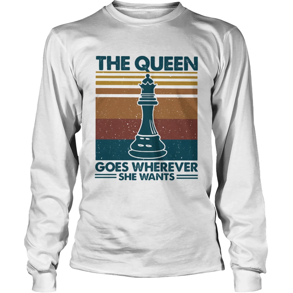 Chess the queen goes wherever she wants vintage retro  Long Sleeve