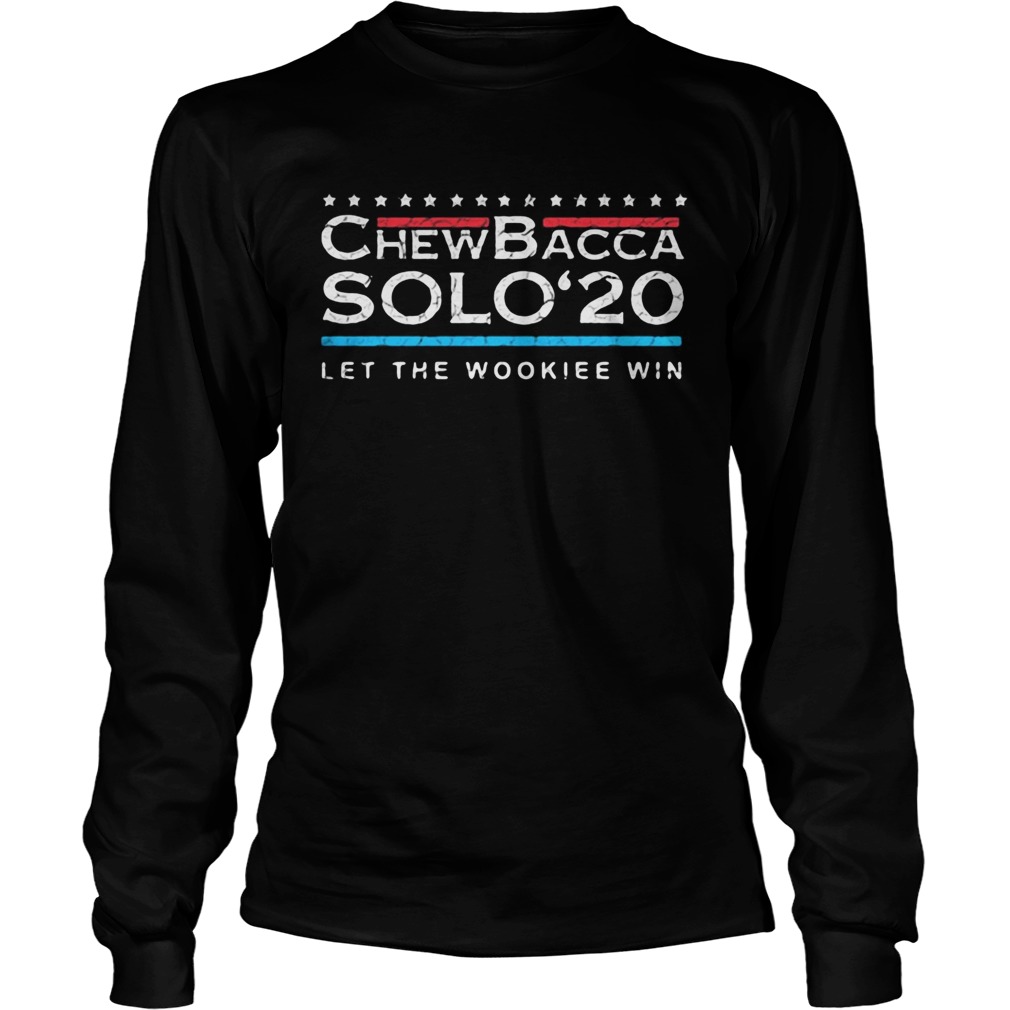 Chewbacca solo 2020 let the wookie win stars  Long Sleeve