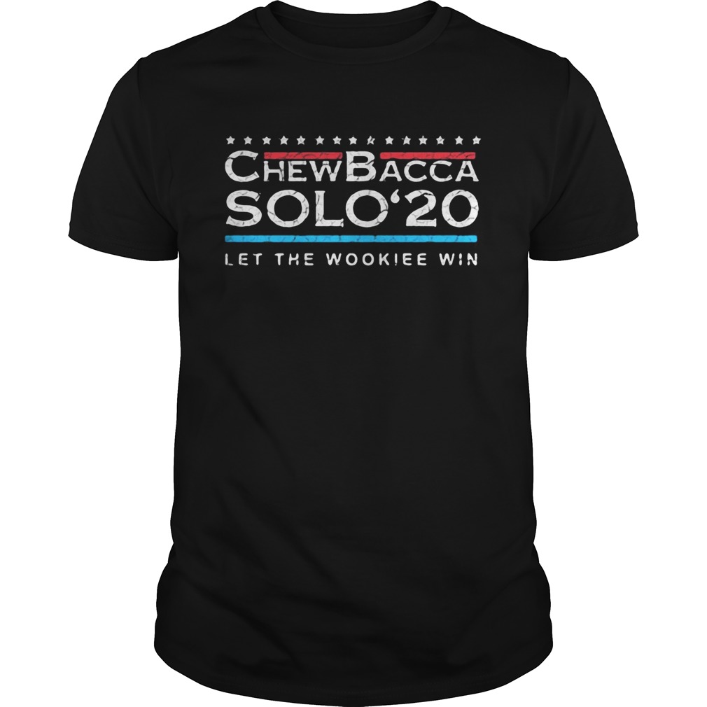 Chewbacca solo 2020 let the wookie win stars  Unisex