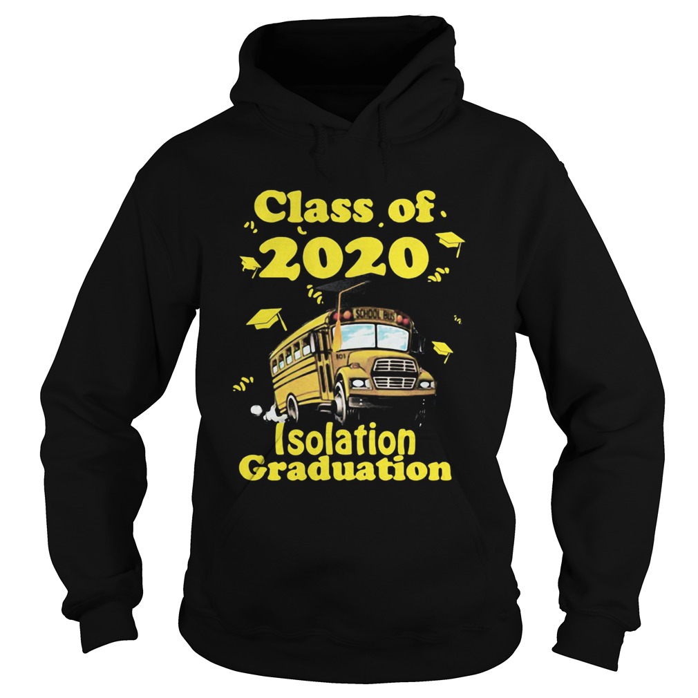 Class of 2020 isolation graduation school bus  Hoodie