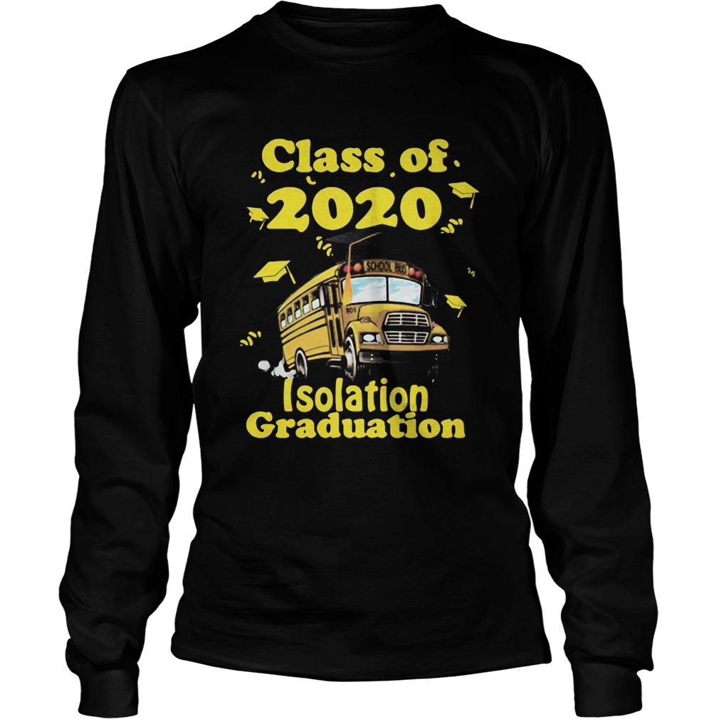 Class of 2020 isolation graduation school bus  Long Sleeve