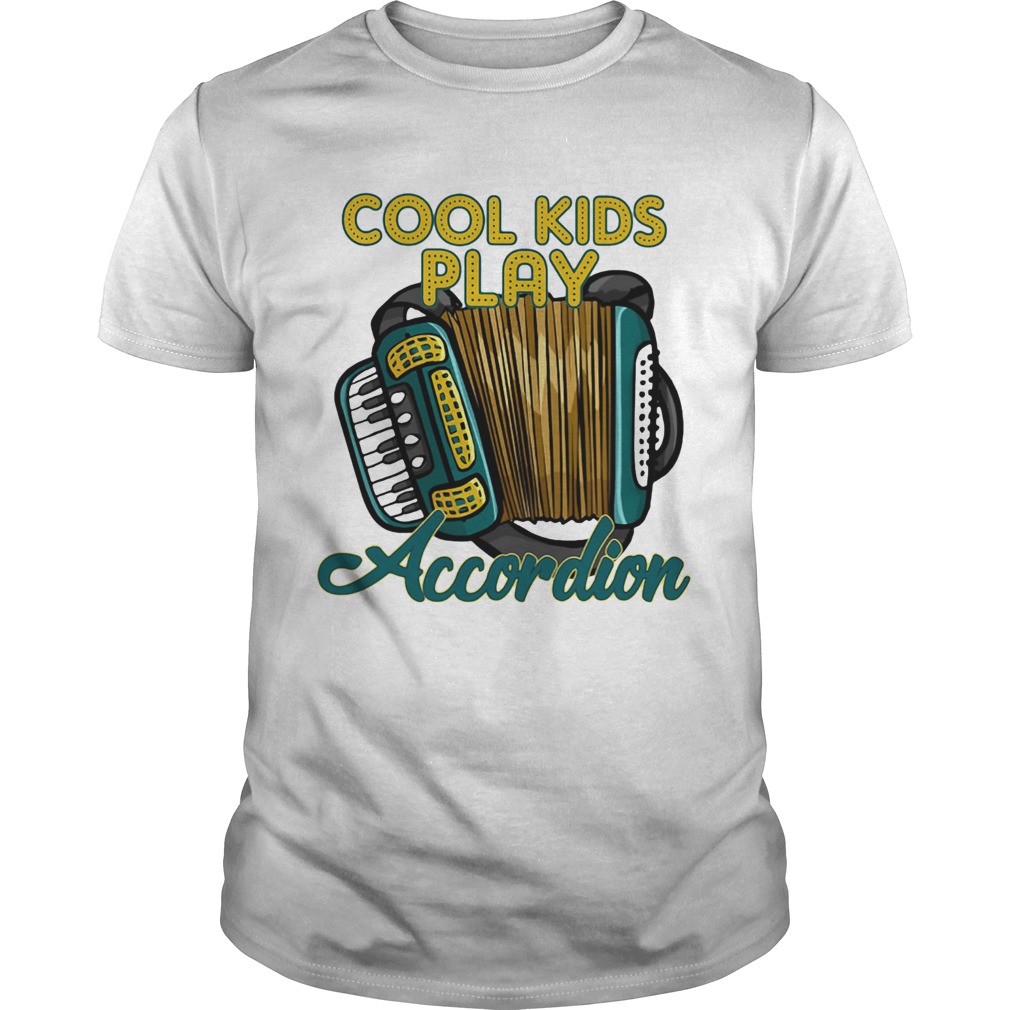 Cool kids play accordion shirt