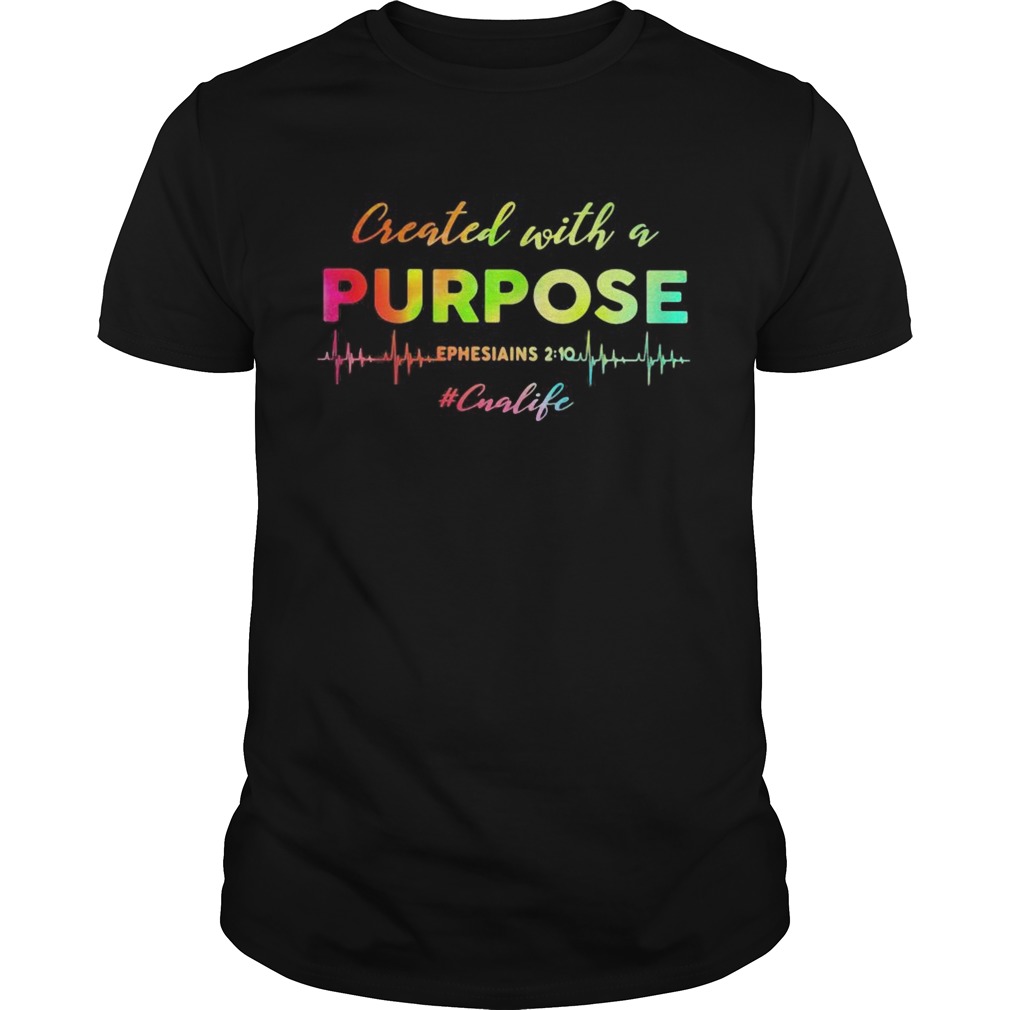 Created With A Purpose Ephesiains 2 10 Cualife shirt