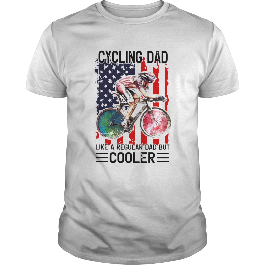 Cycling Dad Like A Regular Dad But Cooler American Flag  Unisex