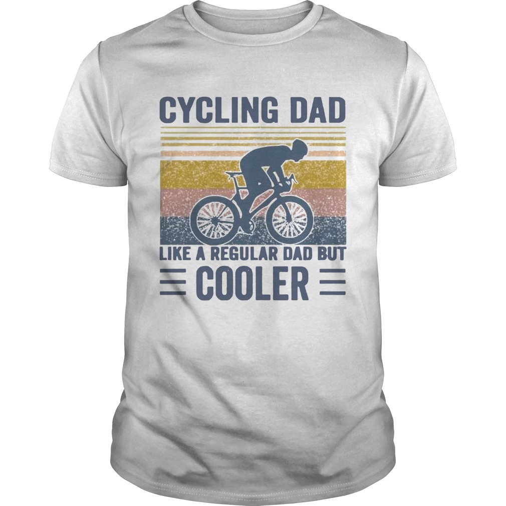 Cycling Dad Like A Regular Dad But Cooler Vintage  Unisex