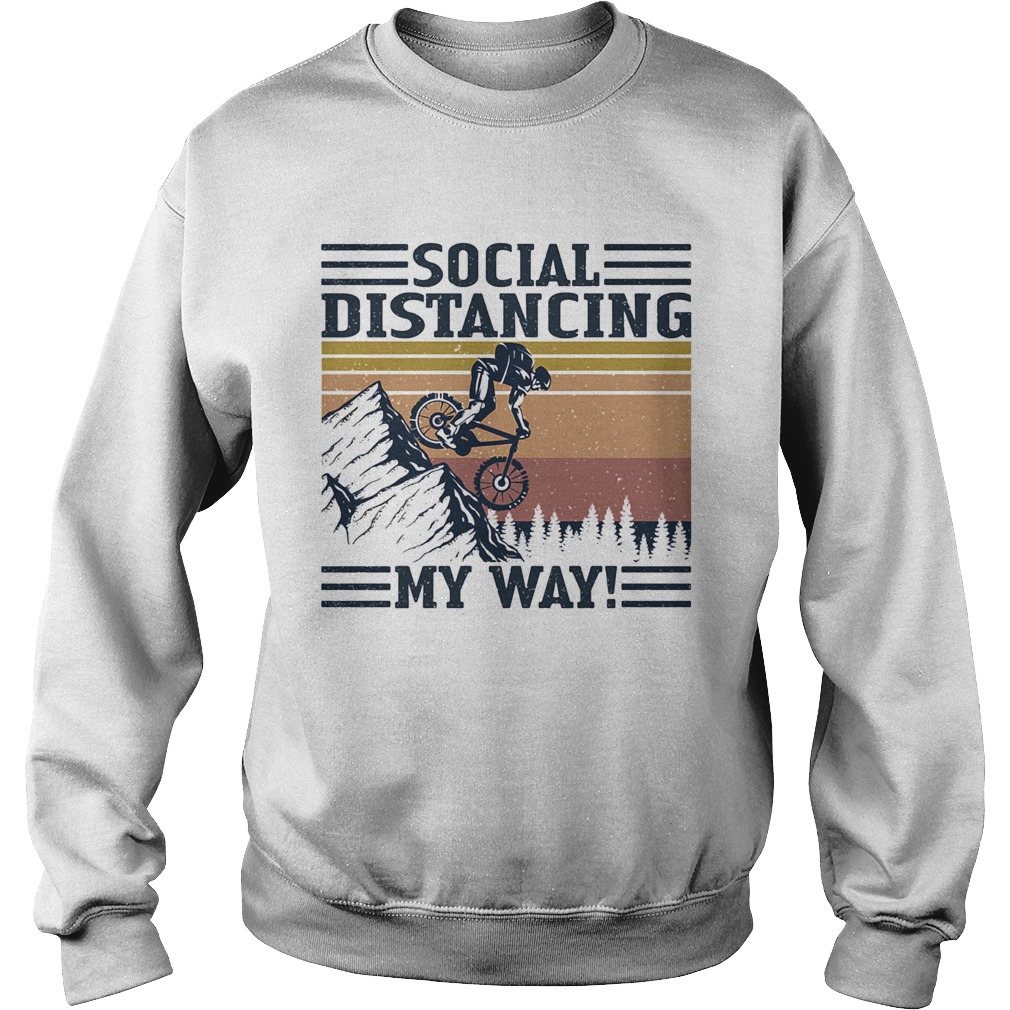 Cycling bike social distancing my way vintage retro  Sweatshirt