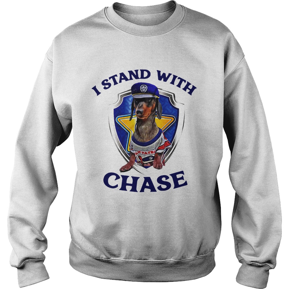 Dachshund I Stand With Chase  Sweatshirt