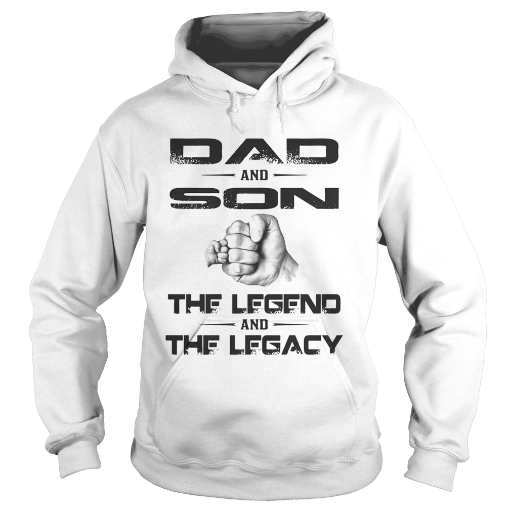 Dad And Son The Legend And The Legacy  Hoodie