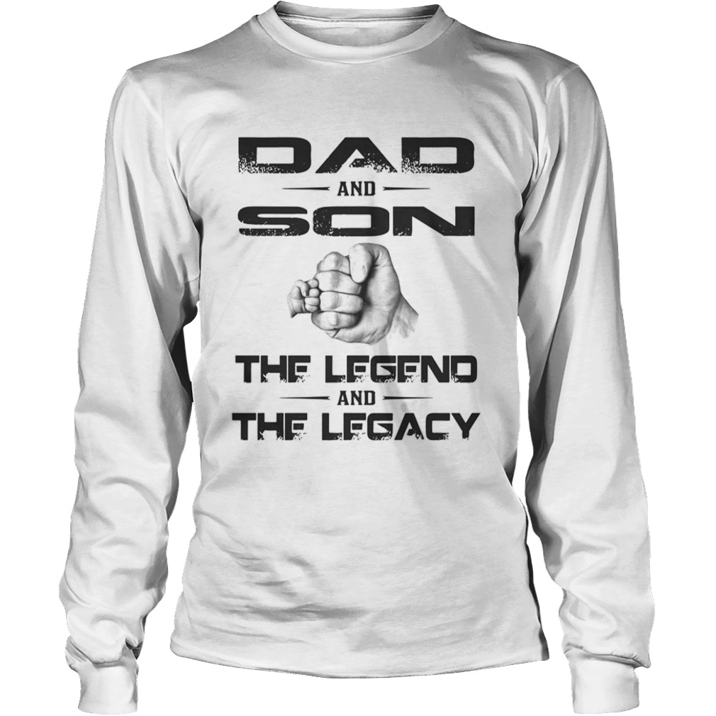 Dad And Son The Legend And The Legacy  Long Sleeve