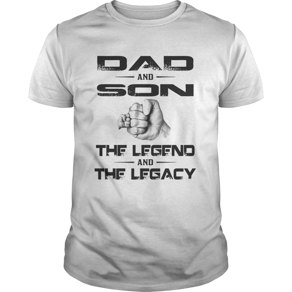 Dad And Son The Legend And The Legacy  Unisex