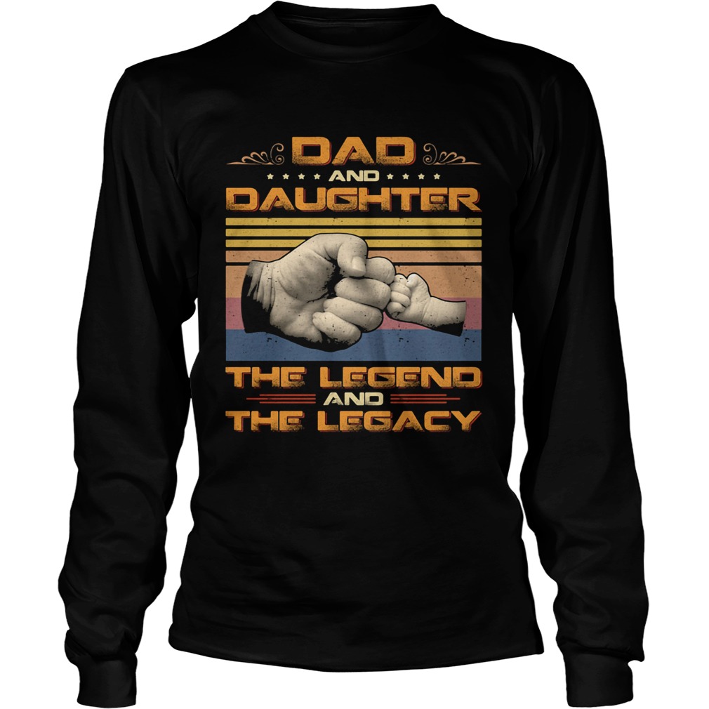 Dad and daughter the legend and the legacy vintage retro  Long Sleeve