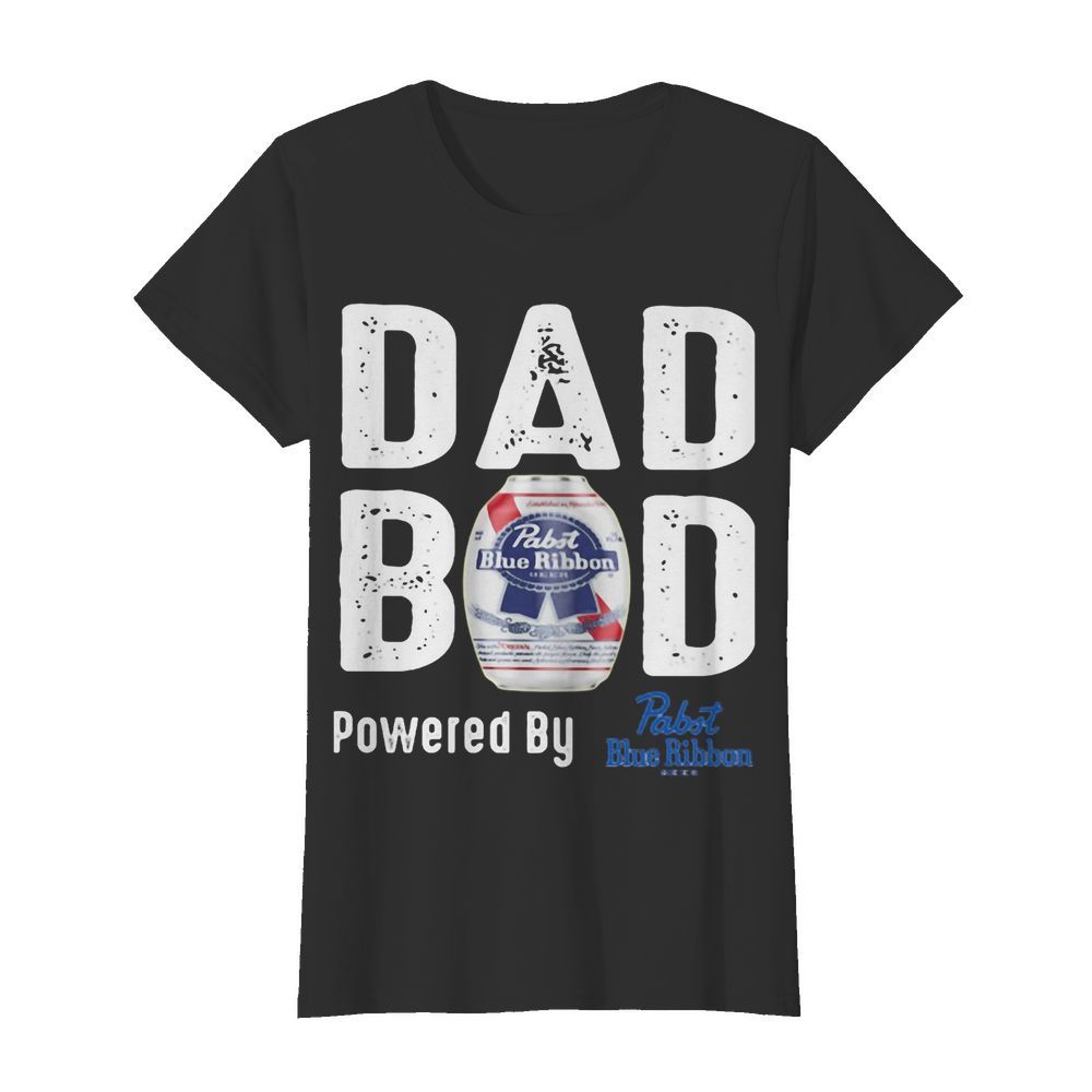 Dad bod powered by Pabst blue ribbon  Classic Women's T-shirt