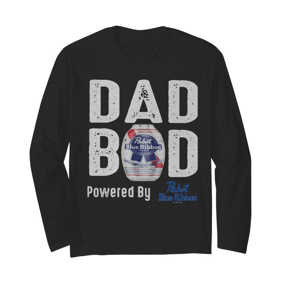 Dad bod powered by Pabst blue ribbon  Long Sleeved T-shirt 